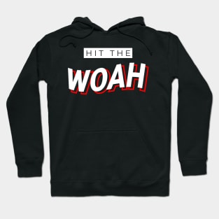 Hit the WOAH! Funny Urban Streetwear Hoodie